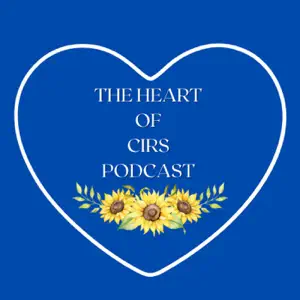 The Heart of CIRS Podcast